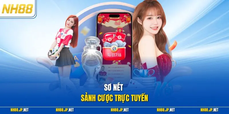 Sơ nét sảnh cược trực tuyến