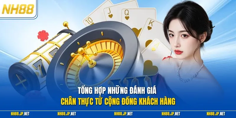 Tổng hợp những đánh giá chân thực từ cộng đồng khách hàng